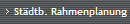 Stdtb. Rahmenplanung