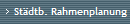 Stdtb. Rahmenplanung